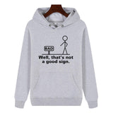 Funny Humor Print Hoodie Well,that's not a good sign Hooded Sweatshirt