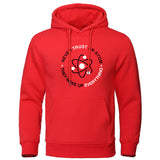 Funny Humor Print Hoodie Never Trust An Atom They Make Up Everything Hooded Sweatshirt